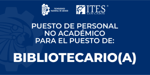 CONVOCATORIA PARA INGRESAR COMO PERSONAL NO ACADÉMICO PARA EL PUESTO DE BIBLIOTECARIO(A)