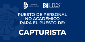 CONVOCATORIA PARA INGRESAR COMO PERSONAL NO ACADÉMICO PARA EL PUESTO DE CAPTURISTA