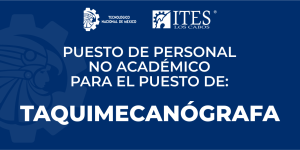 CONVOCATORIA PARA INGRESAR COMO PERSONAL NO ACADÉMICO PARA EL PUESTO DE TAQUIMECANÓGRAFA