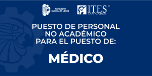 CONVOCATORIA PARA INGRESAR COMO PERSONAL  NO ACADÉMICO  PARA EL PUESTO DE MÉDICO